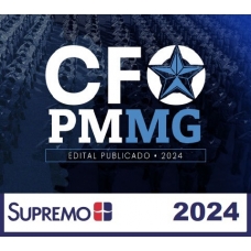 CFO PM MG - Curso de Formação de Oficiais - Pós Edital (SUPREMO 2024) Polícia Militar de Minas Gerais 